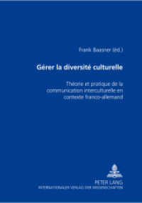 Gérer la diversité culturelle : Théorie et pratique de la communication interculturelle en contexte franco-allemand （2005. 202 S. 210 mm）
