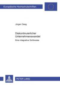 Diskontinuierlicher Unternehmenswandel : Eine integrative Sichtweise. Dissertationsschrift. (Europäische Hochschulschriften / European University Studies/Publications Universitaires Européenne .31) （2005. XIV, 309 S. 21 cm）