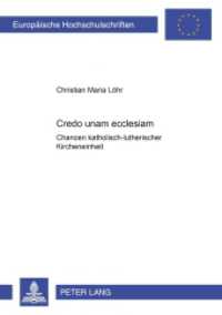 "Credo unam ecclesiam" : Chancen katholisch-lutherischer Kircheneinheit. Dissertationsschrift. (Europäische Hochschulschriften / European University Studies/Publications Universitaires Européenne .80) （2005. 426 S. 21 cm）