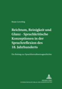 Reichtum, Reinigkeit und Glanz - Sprachkritische Konzeptionen in der Sprachreflexion des 18. Jahrhunderts : Ein Beitrag zur Sprachbewusstseinsgeschichte. Dissertationsschrift. (Germanistische Arbeiten zu Sprache und Kulturgeschichte .46) （2005. 262 S. 21 cm）