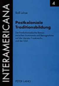 Postkoloniale Traditionsbildung : Der frankokanadische Roman zwischen Autonomie und Bezugnahme auf die Literatur Frankreichs und der USA (Interamericana .4) （2005. 312 S. 210 mm）