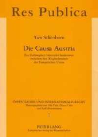 Die Causa Austria : Zur Zulässigkeit bilateraler Sanktionen zwischen den Mitgliedstaaten der Europäischen Union. Dissertationsschrift (Öffentliches und Internationales Recht .1) （Neuausg. 2005. 462 S. 210 mm）