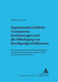 Kapitalmarktrechtliche Transparenzbestimmungen und die Offenlegung von Beteiligungsverhältnissen (Schriftenreihe zum Gesellschafts- und Kapitalmarktrecht .15) （2006. 292 S. 210 mm）