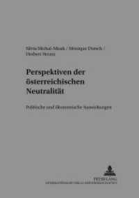 Perspektiven der österreichischen Neutralität : Politische und ökonomische Auswirkungen (Internationale Märkte .11) （2005. 202 S. 210 mm）