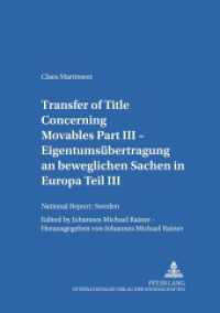 Transfer of Title Concerning Movables Part III : National Report: Sweden (Salzburger Studien zum Europäischen Privatrecht .20) （2006. 100 S. 210 mm）