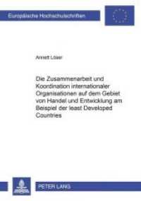 Die Zusammenarbeit und Koordination internationaler Organisationen auf dem Gebiet von Handel und Entwicklung am Beispiel : Dissertationsschrift (Europäische Hochschulschriften Recht .4299) （Neuausg. 2005. XLVIII, 588 S. 210 mm）