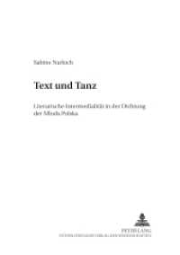 Text und Tanz : Literarische Intermedialität in der Dichtung der Mloda Polska. Dissertationsschrift. (Studien und Dokumente zur Tanzwissenschaft .5) （2006. 244 S. 21 cm）