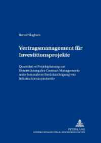 Vertragsmanagement für Investitionsprojekte (Bochumer Beiträge zur Unternehmensführung .71) （2005. XXII, 251 S. 24 cm）