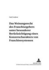 Das Weisungsrecht des Franchisegebers unter besonderer Berücksichtigung eines Konzerncharakters von Franchisesystemen : Dissertationsschrift (Studien zum deutschen und europäischen Gesellschafts- und Wirtschaftsrecht .7) （Neuausg. 2006. XXII, 204 S. 210 mm）
