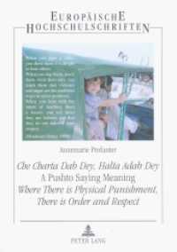 "Che Charta Dab Dey, Halta Adab Dey"- A Pushto Saying Meaning: Where There is Physical Punishment, There is Order and Re (Europäische Hochschulschriften / European University Studies/Publications Universitaires Européenne .95) （2007. 552 S. 21 cm）