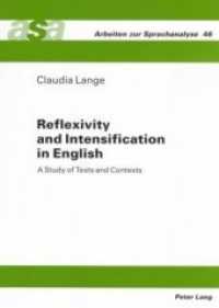 Reflexivity and Intensification in English : A Study of Texts and Contexts. Dissertationsschrift (Arbeiten zur Sprachanalyse .46) （2006. XII, 208 S. 210 mm）