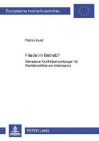 Friede im Betrieb? : Alternative Konfliktbehandlungen für Rechtskonflikte am Arbeitsplatz. Dissertationsschrift (Europäische Hochschulschriften Recht .4325) （2005. 524 S. 210 mm）