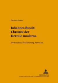 Johannes Busch: Chronist der Devotio moderna : Werkstruktur, Überlieferung, Rezeption. Dissertationsschrift. (Tradition - Reform - Innovation .10) （2005. 632 S. 23 cm）