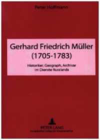 Gerhard Friedrich Müller (1705-1783) : Historiker, Geograph, Archivar im Dienste Russlands （2005. 394 S. 21 cm）