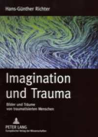 Imagination und Trauma : Bilder und Träume von traumatisierten Menschen （2006. 420 S. 230 mm）