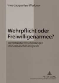 Wehrpflicht oder Freiwilligenarmee? : Wehrstrukturentscheidungen im europäischen Vergleich （2005. 332 S. 210 mm）
