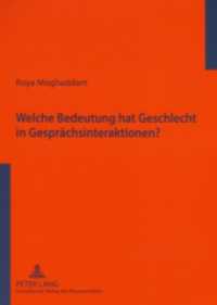 Welche Bedeutung hat Geschlecht in Gesprächsinteraktionen? : Eine empirische Studie zum universitären Sprachgebrauchsverhalten im Iran - kontrastiv zu ausgewählten Untersuchungen des deutschsprachigen Raumes. Dissertationsschrift. （2006. 442 S. 21 cm）