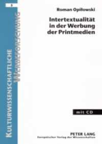 Intertextualität in der Werbung der Printmedien : Eine Werbestrategie in linguistisch-semiotischer Forschungsperspektive. Dissertationsschrift. (Kulturwissenschaftliche Werbeforschung .5) （2006. 396 S. 21 cm）