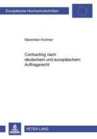 Contracting nach deutschem und europ&auml;ischem Auftragsrecht : Dissertationsschrift (Europ&auml;ische Hochschulschriften Recht .4370) （2006. XVIII, 226 S. 210 mm）