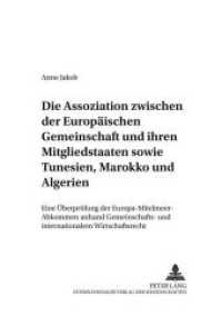 Die Assoziation zwischen der Europäischen Gemeinschaft und ihren Mitgliedstaaten sowie Tunesien, Marokko und Algerien (Deutsches und Europäisches Wirtschaftsrecht .17) （Neuausg. 2006. 256 S. 210 mm）