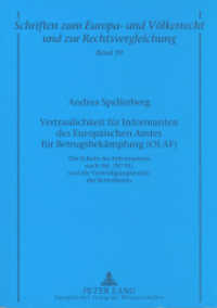 Vertraulichkeit für Informanten des Europäischen Amtes für Betrugsbekämpfung (OLAF) (Schriften zum Europa- und Völkerrecht und zur Rechtsvergleichung .19) （2006. XXIV, 287 S. 21 cm）