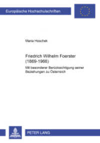 Friedrich Wilhelm Foerster (1869-1966) : Mit besonderer Berücksichtigung seiner Beziehung zu Österreich. Masterarbeit (Europäische Hochschulschriften / European University Studies/Publications Universitaires Européenne .92) （3., überarb. Aufl. 2005. 190 S. 210 mm）