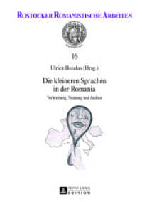 Die kleineren Sprachen in der Romania : Verbreitung, Nutzung und Ausbau (Rostocker Romanistische Arbeiten .16) （2013. 248 S. 210 mm）