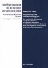 Neutralitätspflicht und Übernahmegesetz (Europäische Integration und internationale Wirtschaftsbeziehungen .20) （2007. 684 S. 210 mm）