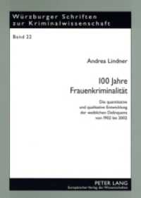100 Jahre Frauenkriminalität : Die quantitative und qualitative Entwicklung der weiblichen Delinquenz von 1902 bis 2002. Dissertationsschrift. (Würzburger Schriften zur Kriminalwissenschaft .22) （2006. XXII, 289 S. 21 cm）