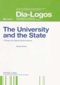 グローバル社会における大学と国家<br>The University and the State : A Study into Global Transformations (Dia-Logos 7) （2006. 428 S. 210 mm）