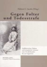 Gegen Folter und Todesstrafe : Aufklärerischer Diskurs und europäische Literatur vom 18. Jahrhundert bis zur Gegenwart （2007. 326 S. 21 cm）