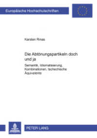 Die Abtönungspartikeln "doch" und "ja" (Europäische Hochschulschriften / European University Studies/Publications Universitaires Européenne .30) （2006. 472 S. 21 cm）