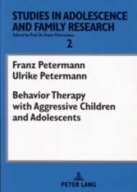 児童・青年の攻撃性の行動療法<br>Behavior Therapy with Aggressive Children and Adolescents (Studies in Adolescence and Family Research .2) （2006. 138 S. 210 mm）