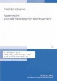 Factoring im deutsch-französischen Rechtsverkehr : Dissertationsschrift (Schriften zum internationalen Privat- und Verfahrensrecht .1) （2006. 298 S. 210 mm）
