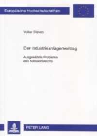 Der Industrieanlagenvertrag : Ausgewählte Probleme des Kollisionsrechts. Dissertationsschrift (Europäische Hochschulschriften Recht .4499) （2007. XXII, 442 S. 210 mm）