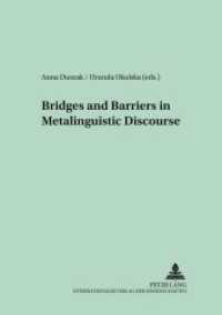 Bridges and Barriers in Metalinguistic Discourse (Crossroads and Interfaces: Studies in Linguistics and Literature 17) （2006. 394 S. 210 mm）