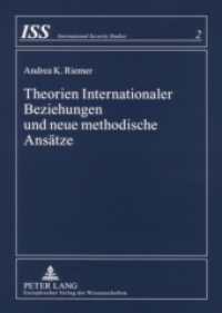 Theorien Internationaler Beziehungen und neue methodische Ansätze (International Security Studies .2) （2006. 150 S. 210 mm）