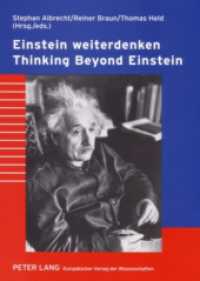 アインシュタインを越えて：２１世紀の科学の責任と平和<br>Einstein weiterdenken- Thinking Beyond Einstein : Verantwortung des Wissenschaftlers und Frieden im 21. Jahrhundert- Scientific Responsibility and Peace in the 21 st Century （2006. 518 S. 21 cm）