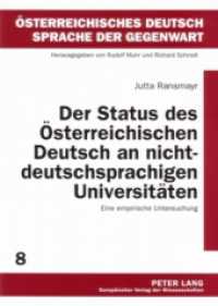 Der Status des Österreichischen Deutsch an nichtdeutschsprachigen Universitäten : Eine empirische Untersuchung (Österreichisches Deutsch - Sprache der Gegenwart .8) （2006. 330 S. 210 mm）