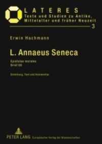L. Annaeus Seneca : Epistulae morales- Brief 66- Einleitung, Text und Kommentar (Lateres .3) （2007. 222 S. 210 mm）