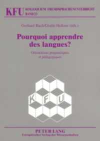 Pourquoi apprendre des langues ? : Orientations pragmatiques et pédagogiques (KFU - Kolloquium Fremdsprachenunterricht 23) （2006. 230 S. 210 mm）