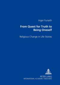 ノルウェー人のライフストーリーに見る宗教<br>From Quest for Truth to Being Oneself : Religious Change in Life Stories （2006. 326 S. 210 mm）