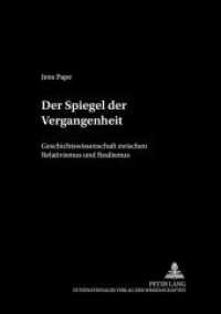 Der Spiegel der Vergangenheit : Geschichtswissenschaft zwischen Relativismus und Realismus. Dissertationsschrift (Philosophie und Geschichte der Wissenschaften .61) （2006. 230 S. 210 mm）