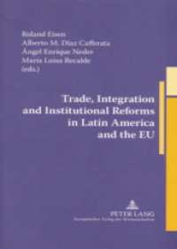 Trade, Integration and Institutional Reforms in Latin America and the EU （2007. 318 S. 210 mm）