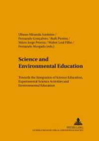 Science and Environmental Education : Towards the Integration of Science Education, Experimental Science Activities and Environmental Education (Umweltbildung, Umweltkommunikation und Nachhaltigkeit / Environmental Education, Communication and S .2) （2008. 406 S. 24 cm）