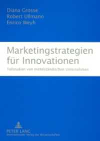 Marketingstrategien für Innovationen : Fallstudien von mittelständischen Unternehmen （2007. 184 S. 210 mm）