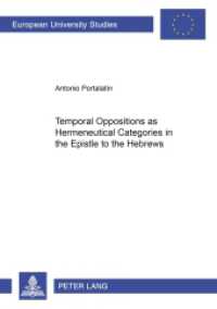 Temporal Oppositions as Hermeneutical Categories in the Epistle to the Hebrews : Dissertationsschrift (Europäische Hochschulschriften / European University Studies/Publications Universitaires Européenne .83) （2006. XVIII, 295 S. 210 mm）