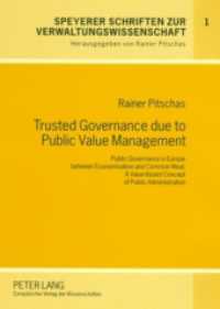 Trusted Governance due to Public Value Management : Public Governance in Europe between Economization and Common Weal: A Value-Based Concept of Public Administration (Speyerer Schriften zur Verwaltungswissenschaft .1) （2006. VIII, 140 S. 210 mm）