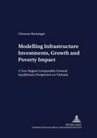 Modelling Infrastructure Investments, Growth and Poverty Impact : A Two-Region Computable General Equilibrium Perspective on Vietnam. Dissertationsschrift. (Development Economics and Policy .56) （2006. XXIV, 174 S. 21 cm）