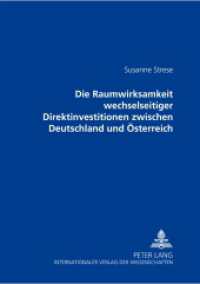 Die Raumwirksamkeit wechselseitiger Direktinvestitionen zwischen Deutschland und Österreich : Dissertationsschrift. (Humangeographie .4) （2006. XII, 246 S. 21 cm）